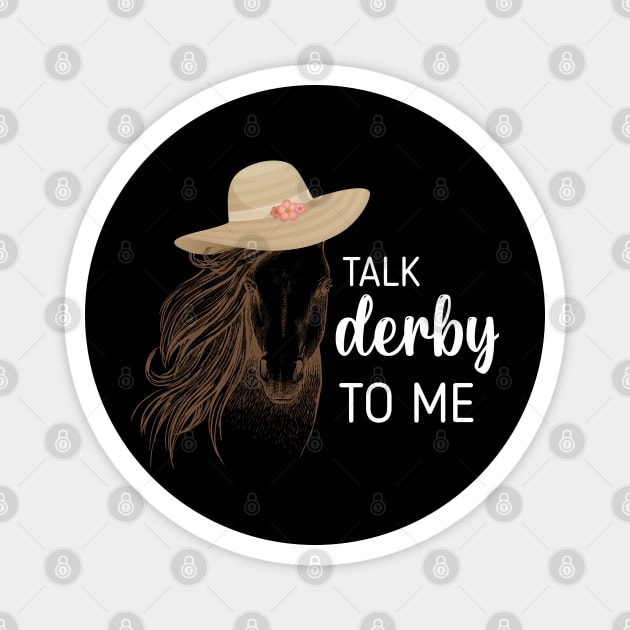 Derby hat party Talk Derby to me Kentucky 2023 Magnet by BEZZAIM
